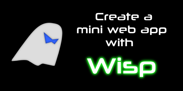 Create a Mini Web Application with Wisp
